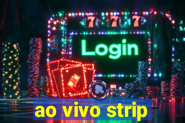 ao vivo strip